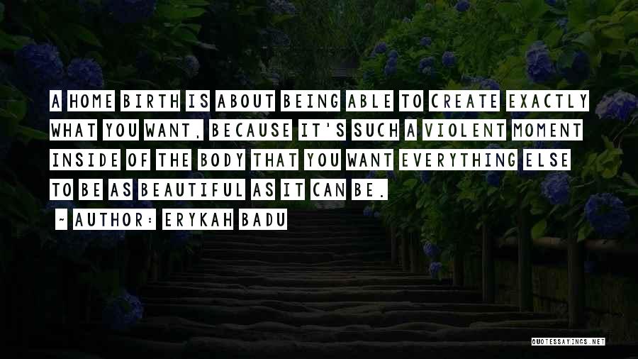 Home Birth Quotes By Erykah Badu