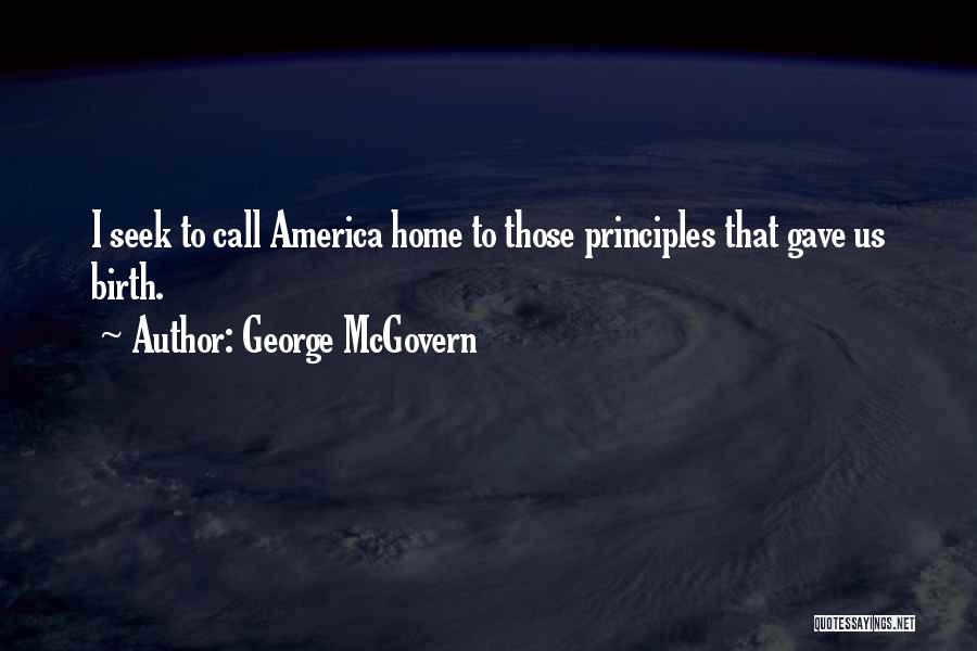 Home Birth Quotes By George McGovern