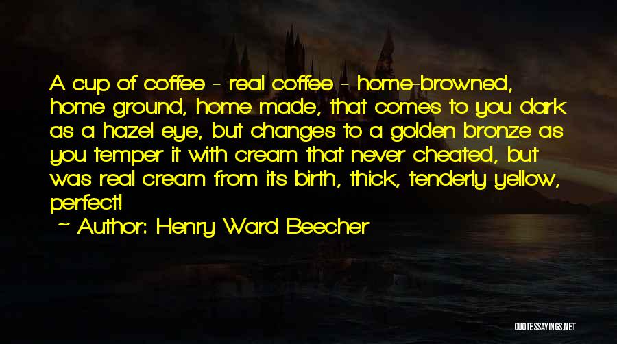 Home Birth Quotes By Henry Ward Beecher