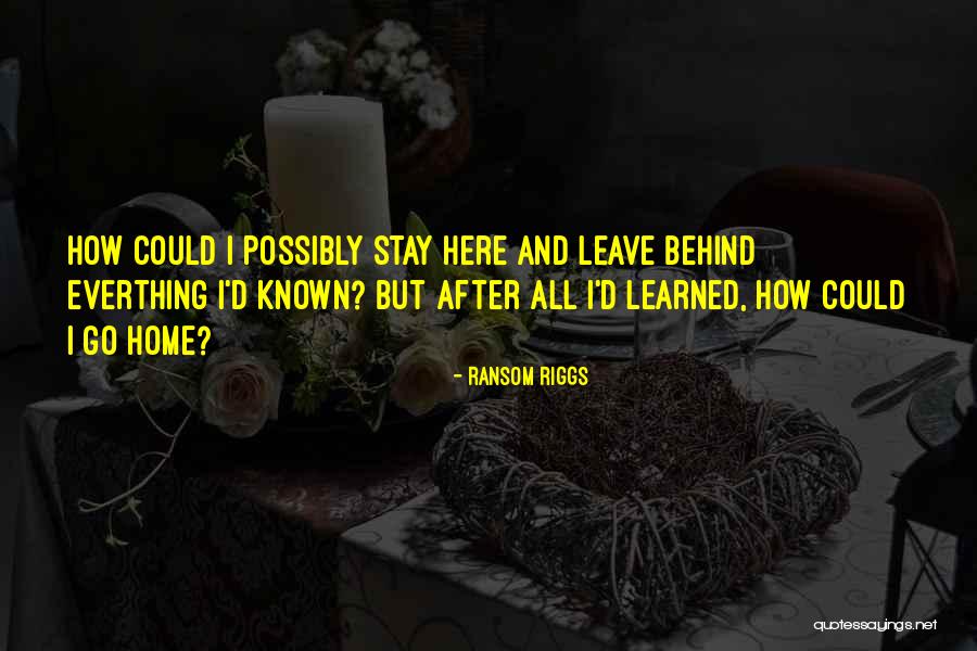 Home Birth Unassisted Quotes By Ransom Riggs Home Birth Unassisted Quotes By Ransom Riggs