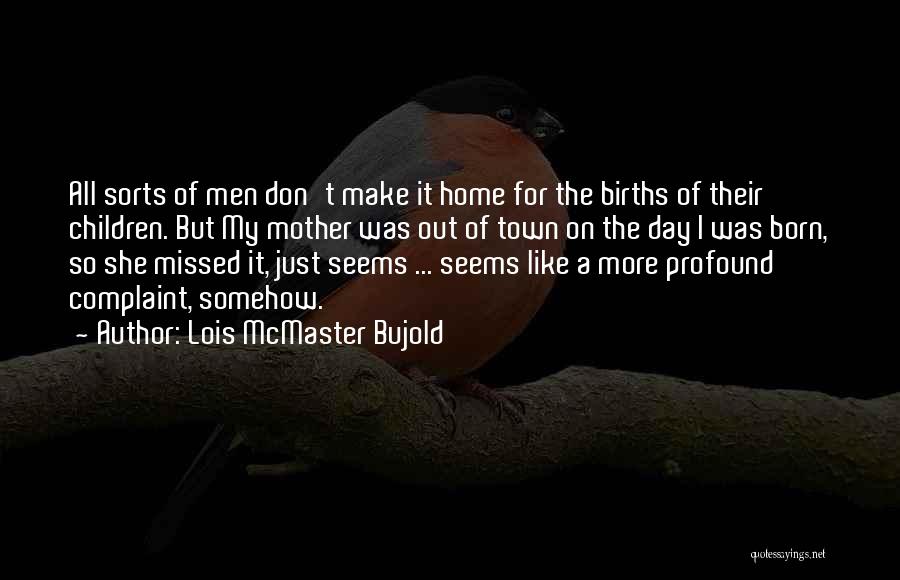 Home Births Quotes By Lois McMaster Bujold
