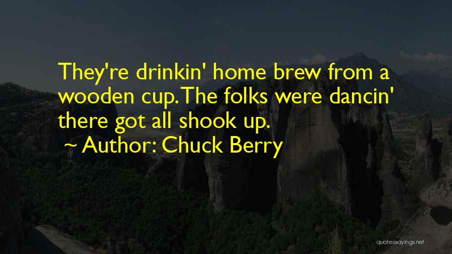 Home Brew Quotes By Chuck Berry