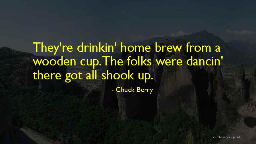 Home Brew Quotes By Chuck Berry