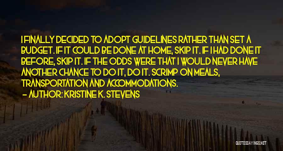 Home Budget Quotes By Kristine K. Stevens