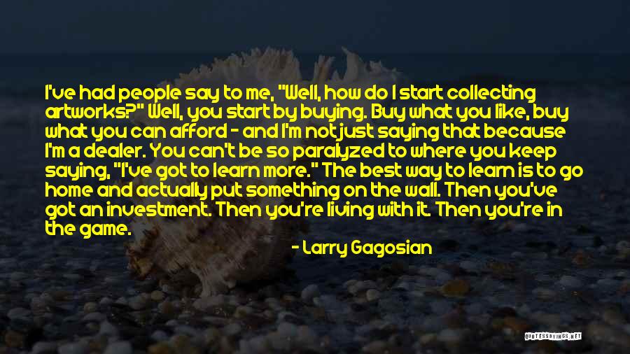 Home Buying Quotes By Larry Gagosian