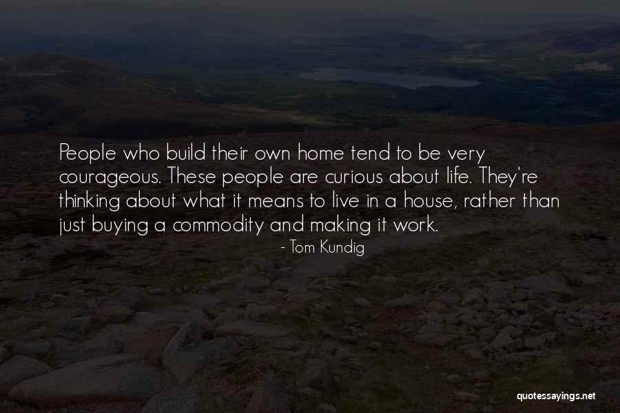 Home Buying Quotes By Tom Kundig
