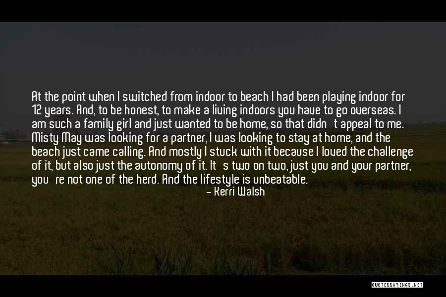 Home Calling Quotes By Kerri Walsh