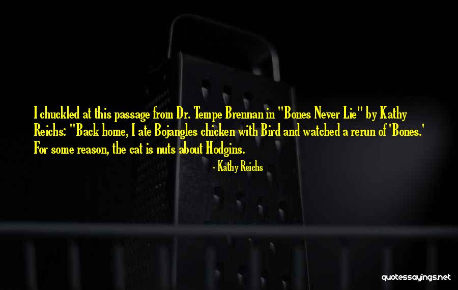 Home Cat Quotes By Kathy Reichs Home Cat Quotes By Kathy Reichs