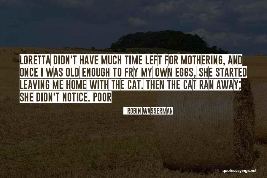 Home Cat Quotes By Robin Wasserman Home Cat Quotes By Robin Wasserman