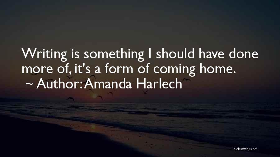 Home Coming Quotes By Amanda Harlech