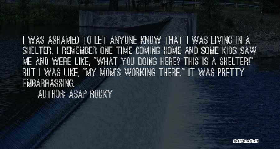 Home Coming Quotes By ASAP Rocky