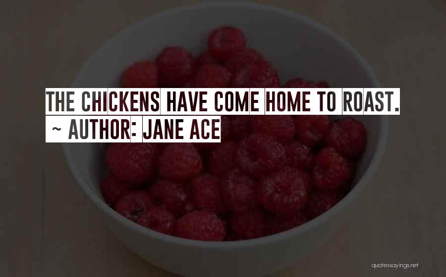 Home Coming Quotes By Jane Ace