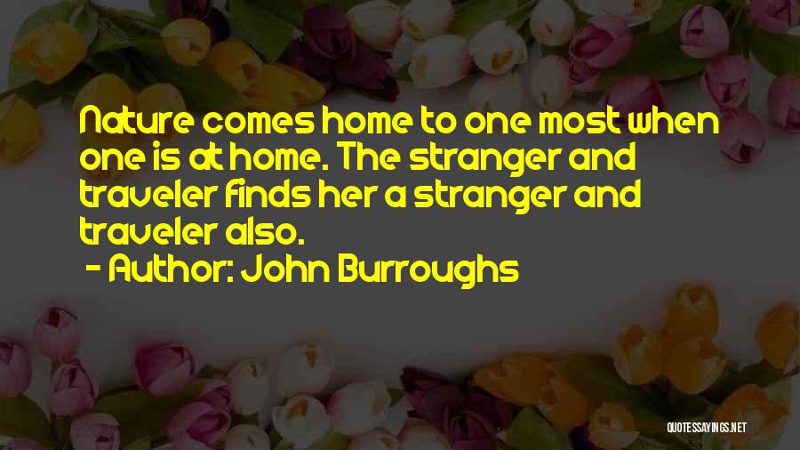 Home Coming Quotes By John Burroughs