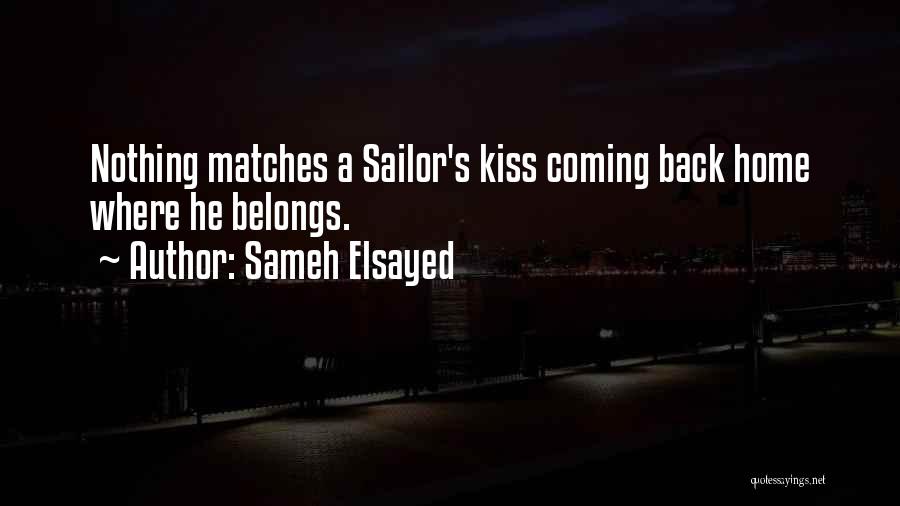 Home Coming Quotes By Sameh Elsayed
