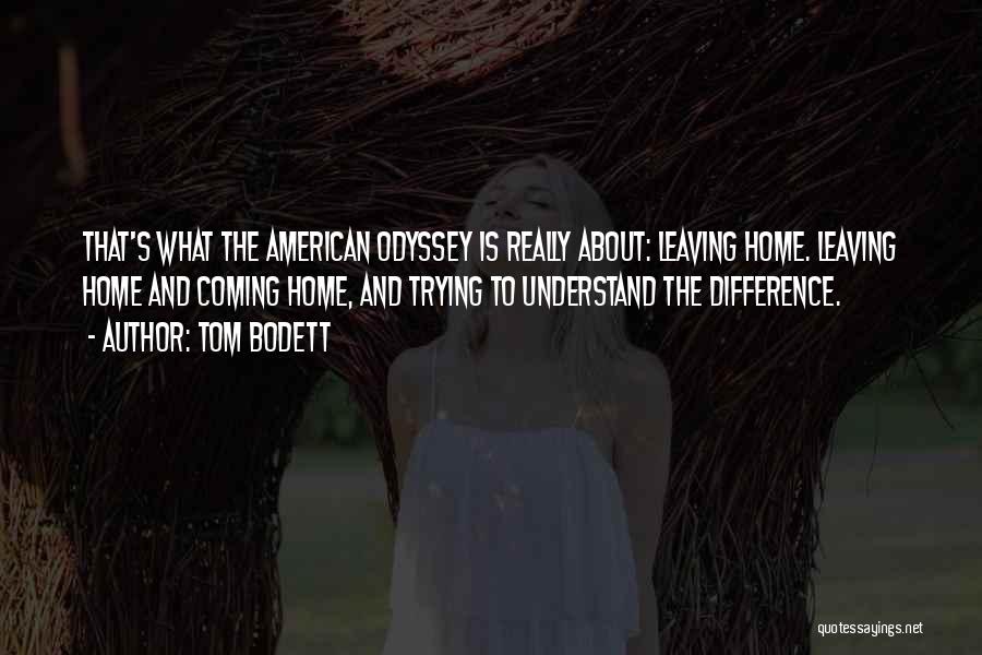 Home Coming Quotes By Tom Bodett