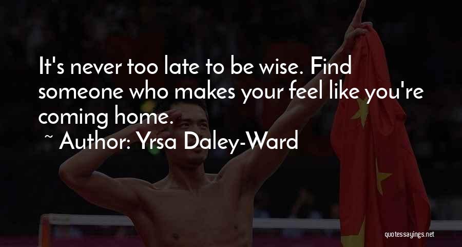 Home Coming Quotes By Yrsa Daley-Ward