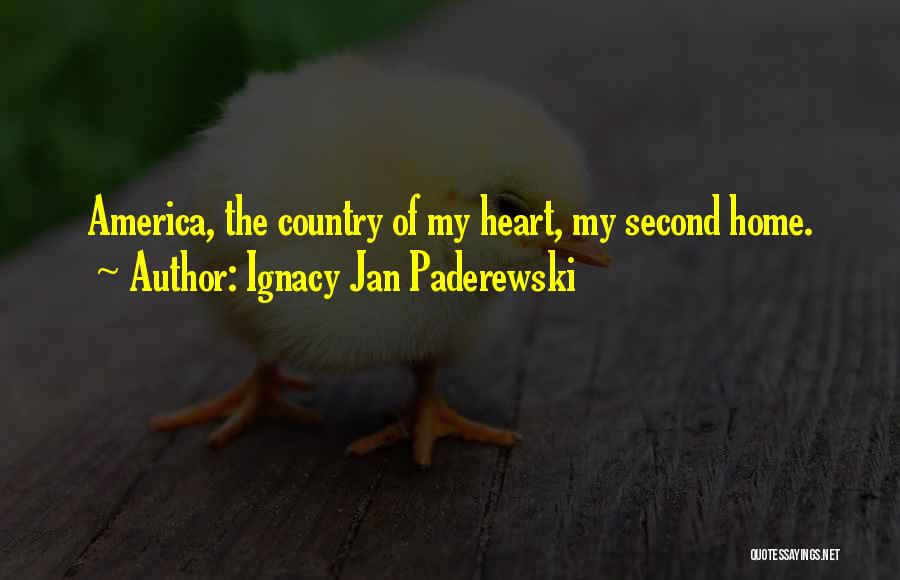 Home Country Quotes By Ignacy Jan Paderewski