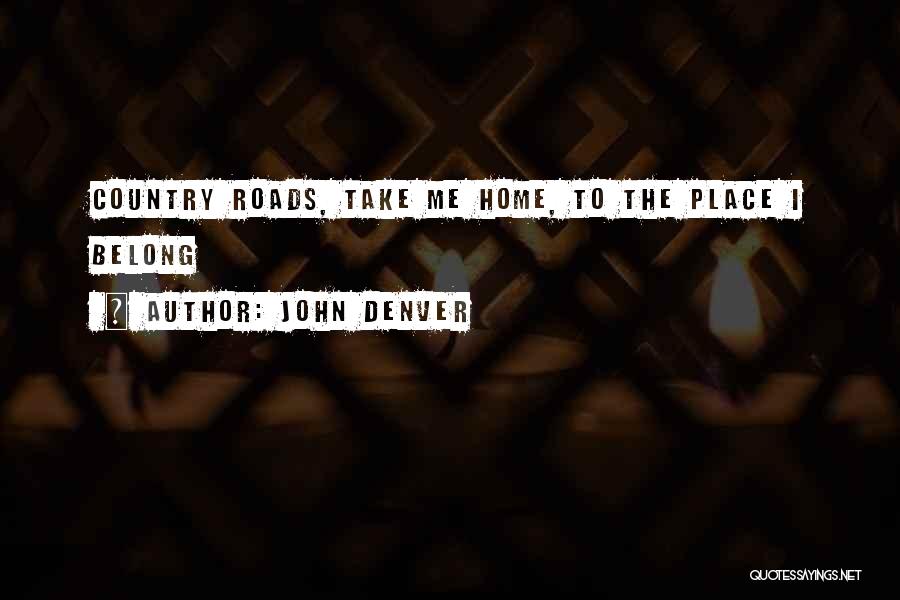 Home Country Quotes By John Denver