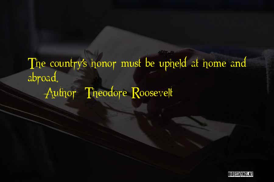 Home Country Quotes By Theodore Roosevelt