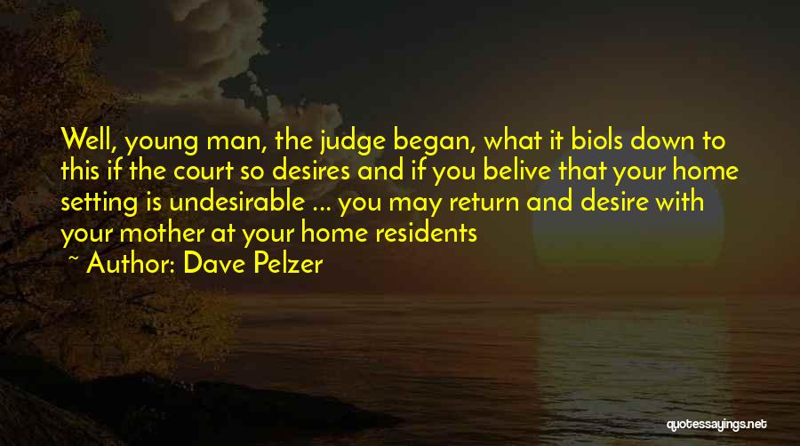 Home Court Quotes By Dave Pelzer