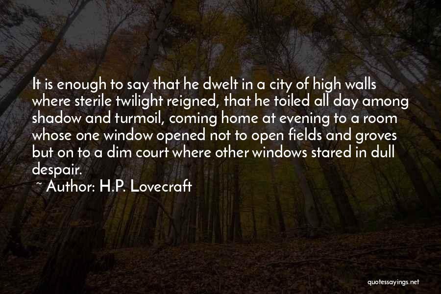 Home Court Quotes By H.P. Lovecraft