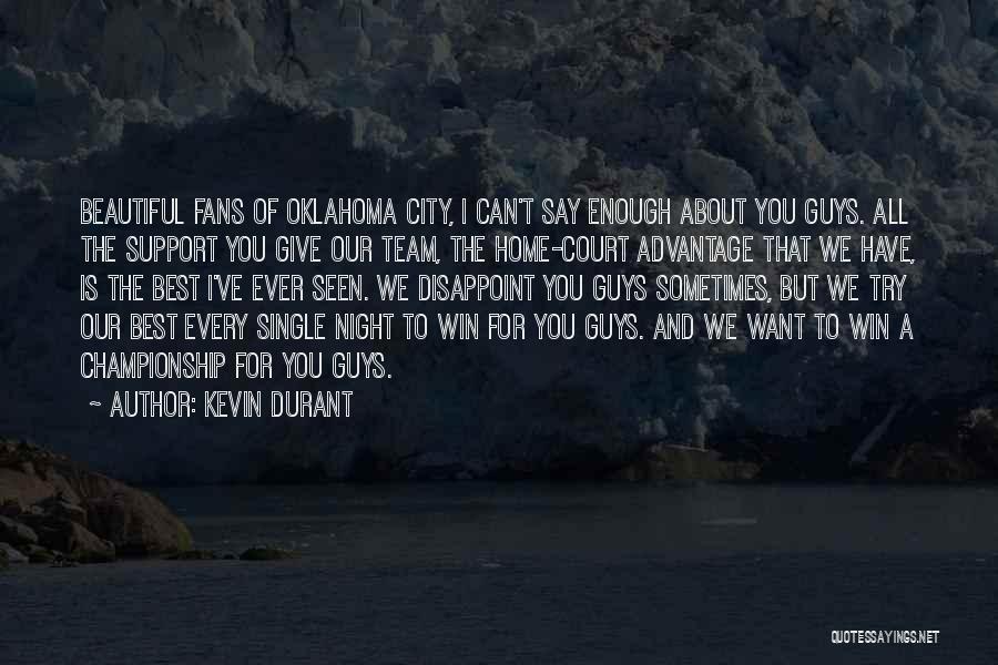 Home Court Quotes By Kevin Durant