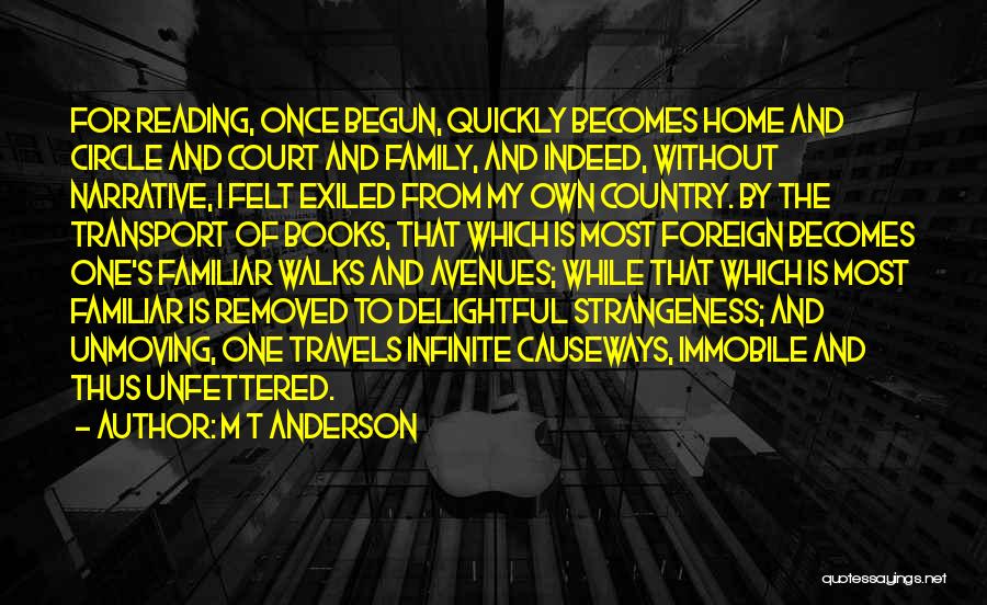 Home Court Quotes By M T Anderson