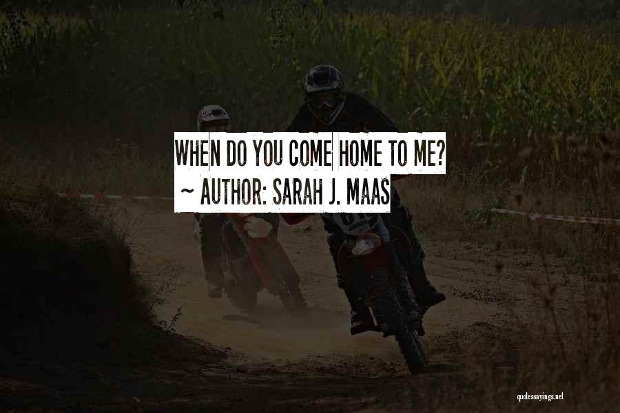 Home Court Quotes By Sarah J. Maas