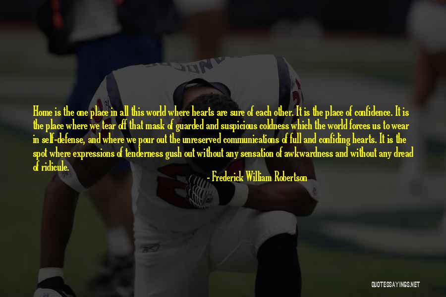 Home Defense Quotes By Frederick William Robertson Home Defense Quotes By Frederick William Robertson