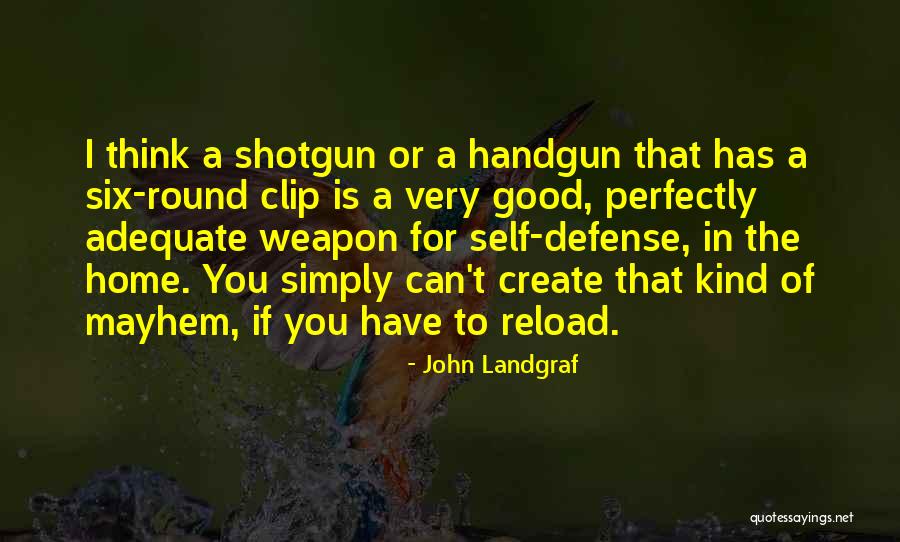 Home Defense Quotes By John Landgraf Home Defense Quotes By John Landgraf