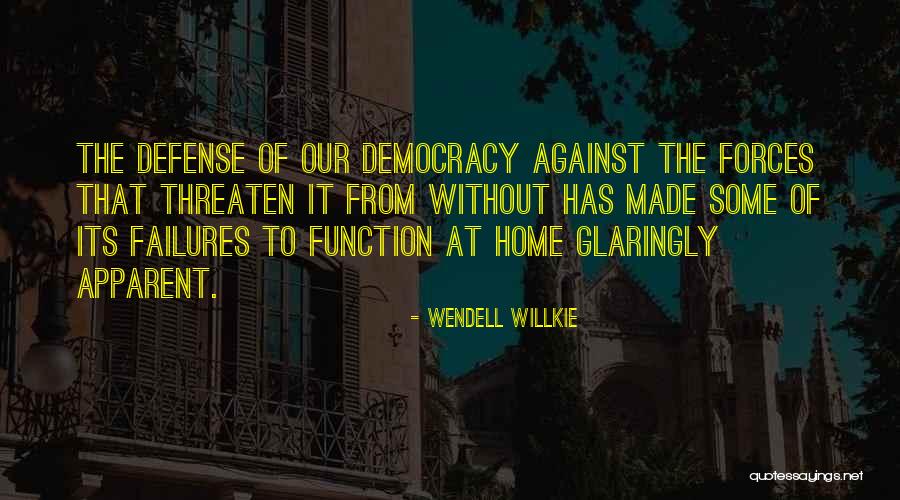 Home Defense Quotes By Wendell Willkie Home Defense Quotes By Wendell Willkie