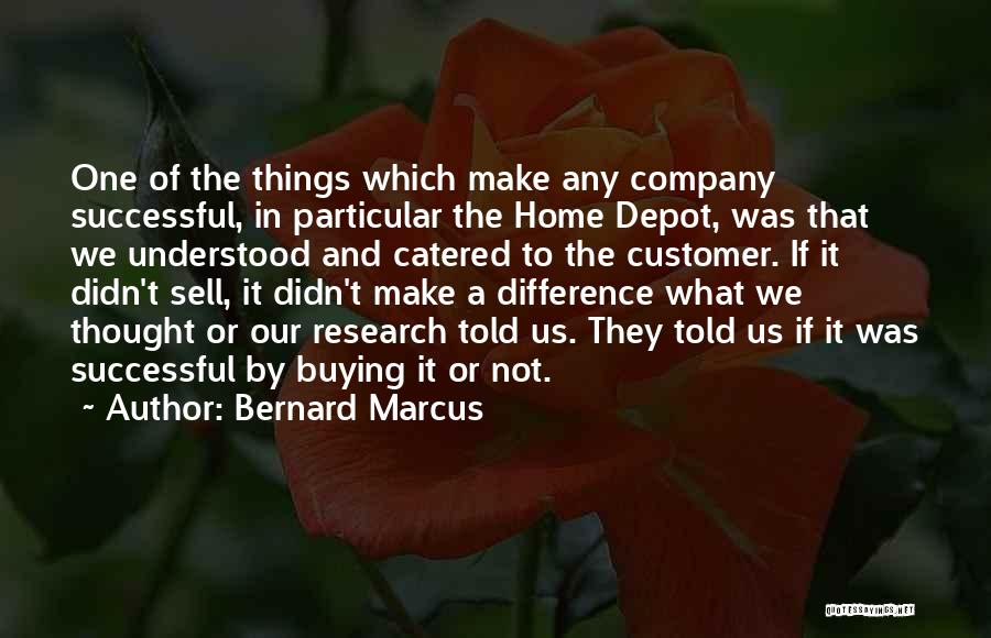 Home Depot Quotes By Bernard Marcus