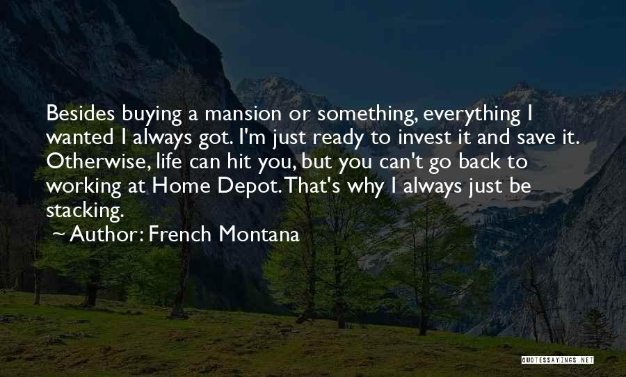 Home Depot Quotes By French Montana