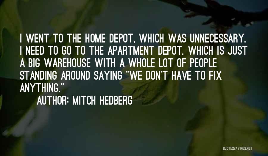 Home Depot Quotes By Mitch Hedberg