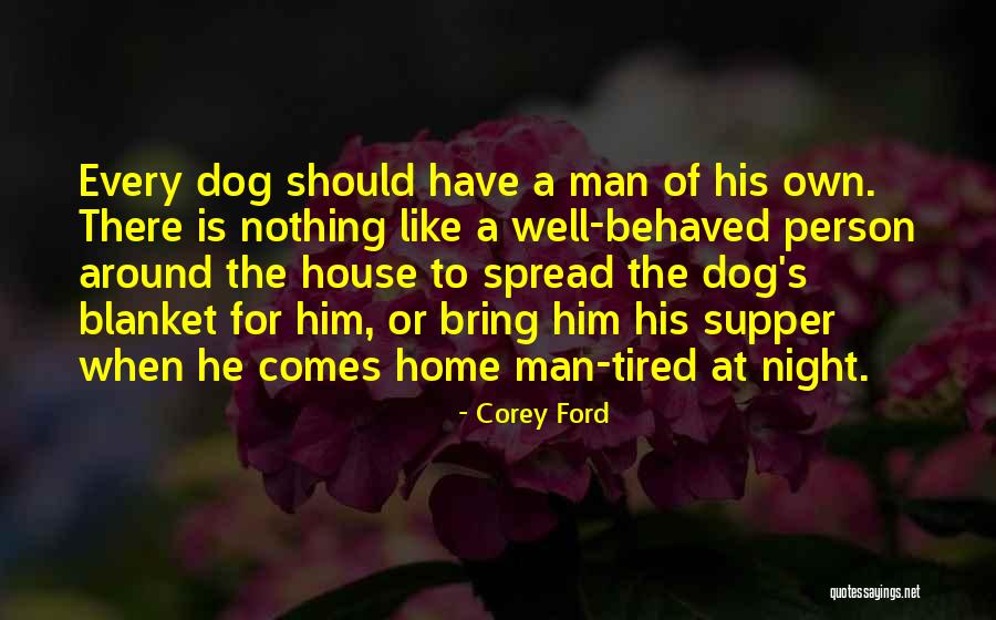 Home Dog Quotes By Corey Ford Home Dog Quotes By Corey Ford