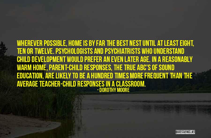 Home Education Quotes By Dorothy Moore Home Education Quotes By Dorothy Moore