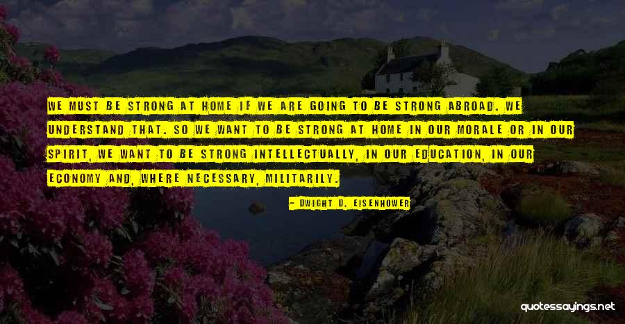 Home Education Quotes By Dwight D. Eisenhower Home Education Quotes By Dwight D. Eisenhower