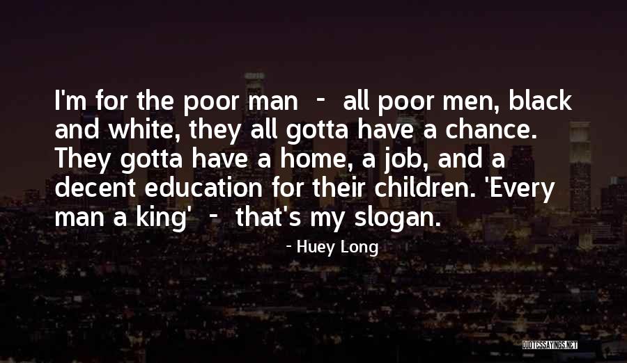 Home Education Quotes By Huey Long Home Education Quotes By Huey Long