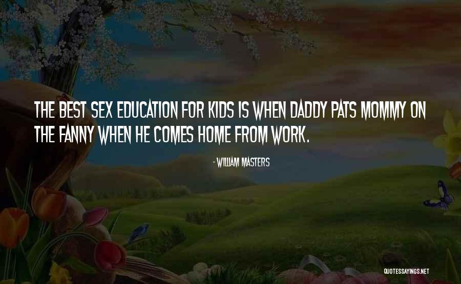 Home Education Quotes By William Masters Home Education Quotes By William Masters