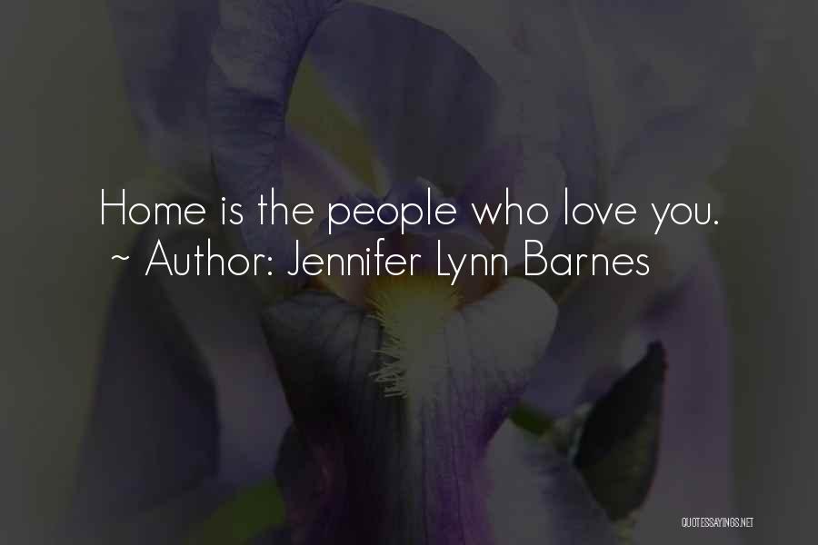 Home Family Love Quotes By Jennifer Lynn Barnes