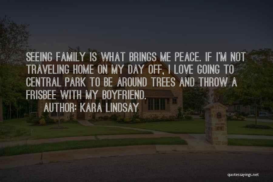 Home Family Love Quotes By Kara Lindsay