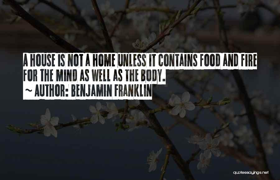 Home Fire Quotes By Benjamin Franklin