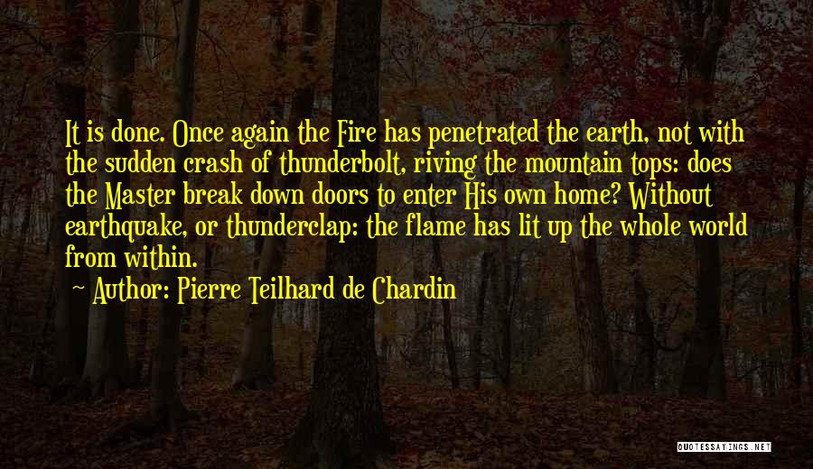 Home Fire Quotes By Pierre Teilhard De Chardin