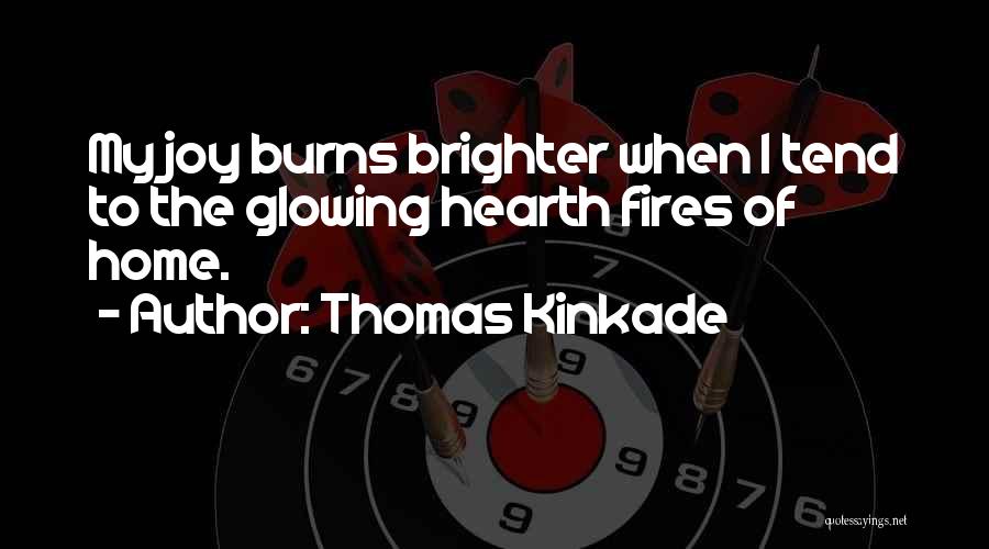 Home Fire Quotes By Thomas Kinkade