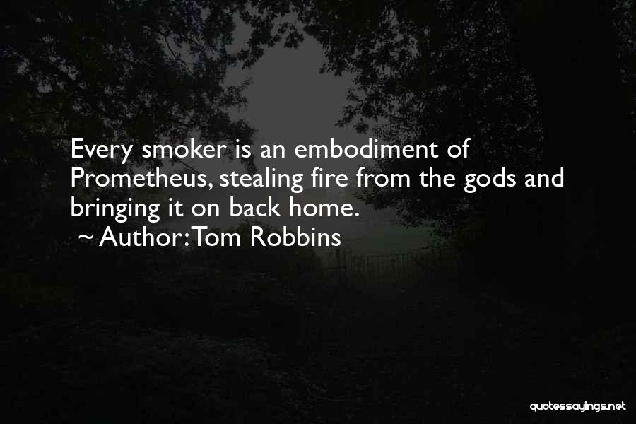 Home Fire Quotes By Tom Robbins