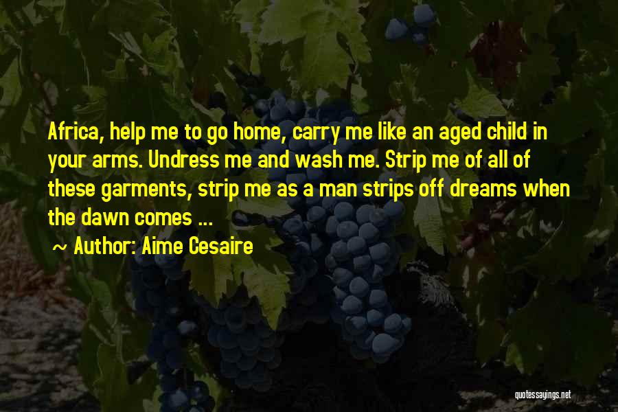 Home For The Aged Quotes By Aime Cesaire