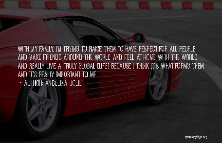 Home Friends Family Quotes By Angelina Jolie