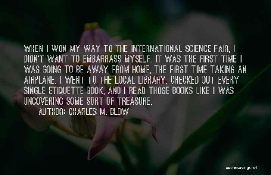 Home From Books Quotes By Charles M. Blow