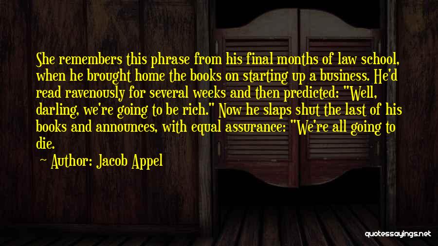 Home From Books Quotes By Jacob Appel