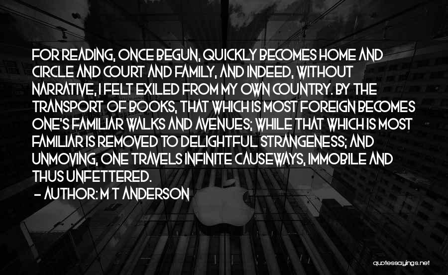 Home From Books Quotes By M T Anderson